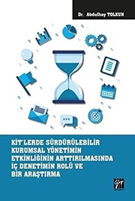 KİT`lerde Sürdürülebilir Kurumsal Yönetimin Etkinliğinin Arttırılmasında İç Denetimin Rolü ve Bir Araştırma - 1