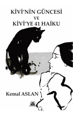 Kivi’nin Güncesi ve Kivi’ye 41 Haiku - 1