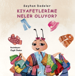 Kıyafetlerime Neler Oluyor? - Alaska Yayınevi
