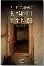 Kıyamet Emeklisi - Birinci Cilt - İletişim Yayınevi
