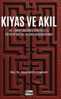 Kıyas ve Akıl Ehl-i Sünnet Usulündeki Kıyas Delili Ve Caferiler`deki Akıl Delilinin Karşılaştırılması - 1