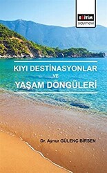 Kıyı Destinasyonlar ve Yaşam Döngüleri - Eğitim Yayınevi - Bilimsel Eserler