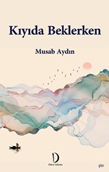 Kıyıda Beklerken - Dava Adamı Yayınları