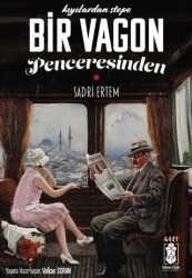 Kıyılardan Stepe Bir Vagonun Penceresinden - Mavi Gök Yayınları