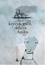 Kıyı`ya, Göl`e, Ada`ya Haiku - Yitik Ülke Yayınları
