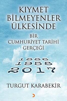 Kıymet Bilmeyenler Ülkesinde Bir Cumhuriyet Tarihi Gerçeği - 1