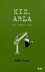 Kız, Abla - Kurmaca Akademi