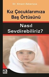 Kız Çocuklarımıza Baş Örtüsünü Nasıl Sevdirebiliriz? - Karınca & Polen Yayınları