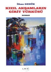 Kızıl Akşamların Girit Türküsü - Liman Yayınevi