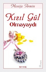 Kızıl Gül Olmayaydı - Kevser Yayınları