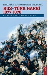Kızılay Emri Altında Plevne ve Erzurum’da Rus - Türk Harbi - 1877-78 - Dorlion Yayınları