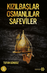 Kızılbaşlar Osmanlılar Safeviler - Yeditepe Yayınevi