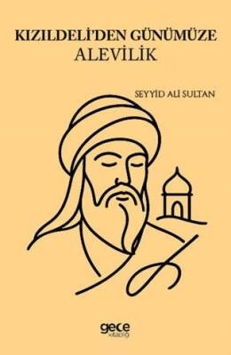 Kızıldeli`den Günümüze Alevilik Seyyid Ali Sultan - 1