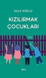 Kızılırmak Çocukları - Şule Yayınları