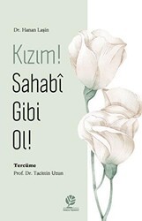 Kızım! Sahabî Gibi Ol! - Gonca Yayınevi