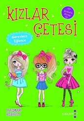 Kızlar Çetesi - Görevimiz Eğlence - Yakamoz Yayınevi