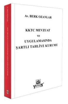 KKTC Mevzuat ve Uygulamasında Şartlı Tahliye Kurumu - 1