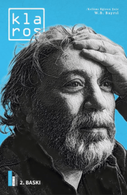 Klaros Sayı 6: Kelamı Eğiren Şair; W.B. Bayrıl - 1