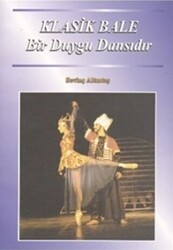 Klasik Bale Bir Duygu Dansıdır - İlke Kitap