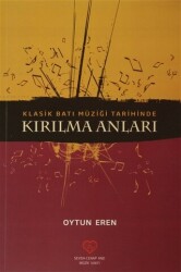 Klasik Batı Müziği Tarihinde Kırılma Anları - Sevda-Cenap And Müzik Vakfı Yayınları