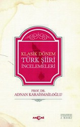 Klasik Dönem Türk Şiiri İncelemeleri - Akçağ Yayınları