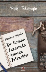 Klasikler Işığında Bir Roman Yazarında Aranan Yetenekler - Panama Yayıncılık