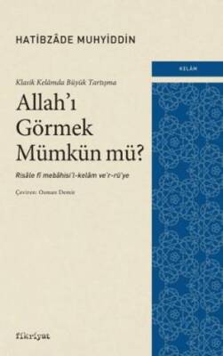 Klasik Kelamda Büyük Tartışma: Allah’ı Görmek Mümkün Mü? - 1
