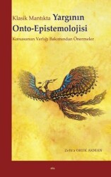 Klasik Mantıkta Yargının Onto-Epistemolojisi Konusunun Varlığı Bakımından Önermeler - Elis Yayınları