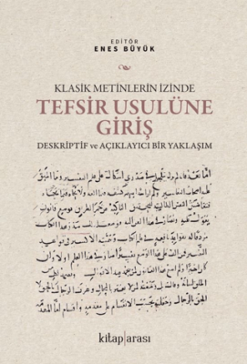 Klasik Metinlerin İzinde Tefsir Usulüne Giriş - 1