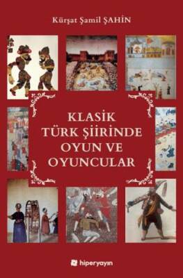Klasik Türk Şiirinde Oyun ve Oyuncular - 1