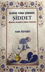 Klasik Türk Şiirinde Şiddet - Fenomen Yayıncılık