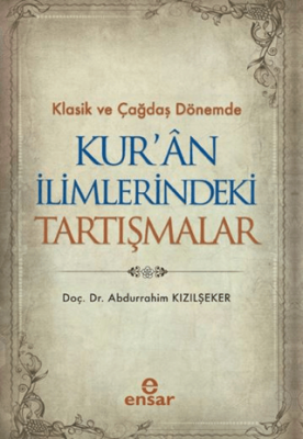 Klasik ve Çağdaş Dönemde Kur’an İlimlerindeki Tartışmalar - 1