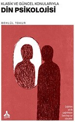 Klasik ve Güncel Konularıyla Din Psikolojisi - Sonçağ Yayınları