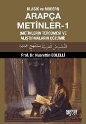 Klasik ve Modern Arapça Metinler-1 Metinlerin Tercümesi ve Alıştırmaların Çözümü - Rağbet Yayınları