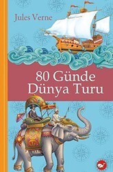 Klasikleri Okuyorum: 80 Günde Dünya Turu - Beyaz Balina Yayınları