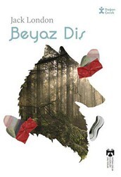 Klasikleri Okuyorum Beyaz Diş - Doğan Çocuk