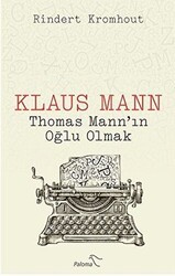 Klaus Mann - Thomas Mann’ın Oğlu Olmak - Paloma Yayınevi