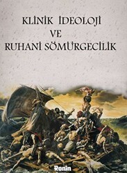 Klinik İdeoloji Ve Ruhani Sömürgecilik - Ronin Kitap