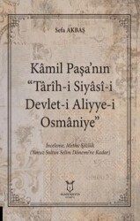 Kâmil Paşa’nın “Tarih-i Siyasi-i Devlet-i Aliyye-i Osmaniye” - Akademisyen Kitabevi