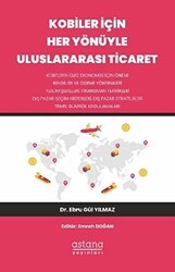 Kobiler İçin Her Yönüyle Uluslararası Ticaret - Astana Yayınları