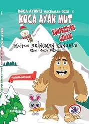 Koca Ayak Mut: Kompozisyon Uzmanı - 1