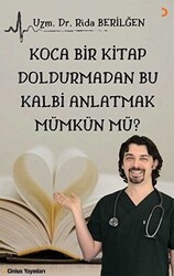 Koca Bir Kitap Doldurmadan Bu Kalbi Anlatmak Mümkün Mü? - Cinius Yayınları