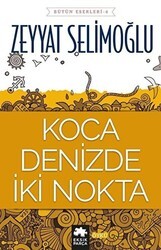 Koca Denizde İki Nokta - Eksik Parça Yayınları