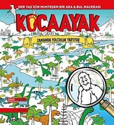 Kocaayak Zamanda Yolculuk Yapıyor - Dahi Olacak Çocuk Yayınları