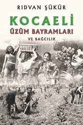 Kocaeli Üzüm Bayramları ve Bağcılık - Gece Kitaplığı