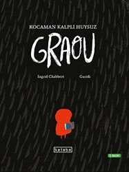 Kocaman Kalpli Huysuz Graou - Ketebe Çocuk