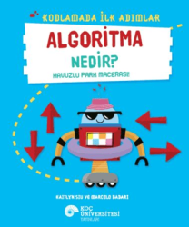 Kodlamada İlk Adımlar Algoritma Nedir? Havuzlu Park Macerası! - Koç Üniversitesi Yayınları