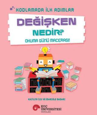 Kodlamada İlk Adımlar Değişken Nedir? Okuma Günü Macerası! - 1