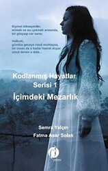 Kodlanmış Hayatlar Serisi 1 - İçimdeki Mezarlık - Herdem Kitap