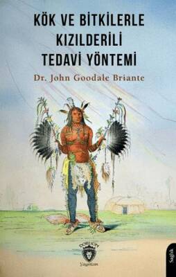 Kök ve Bitkilerle Kızılderili Tedavi Yöntemi - 1